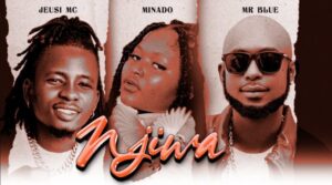 Jeusi Mc Ft Minado & Mr Blue – Njiwa