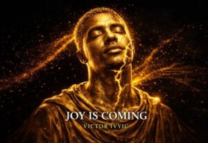 Victor Ivyic – Joy Is Coming