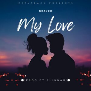 Brayzo – My Love