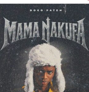 Dogo Paten – Mama Nakufa